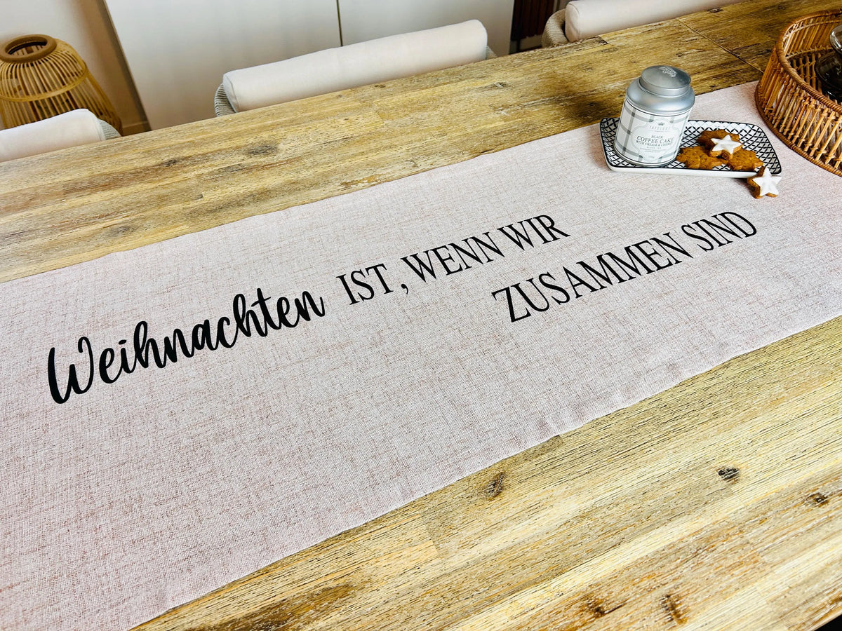 Tischläufer Weihnachten ist, wenn wir zusammen sind