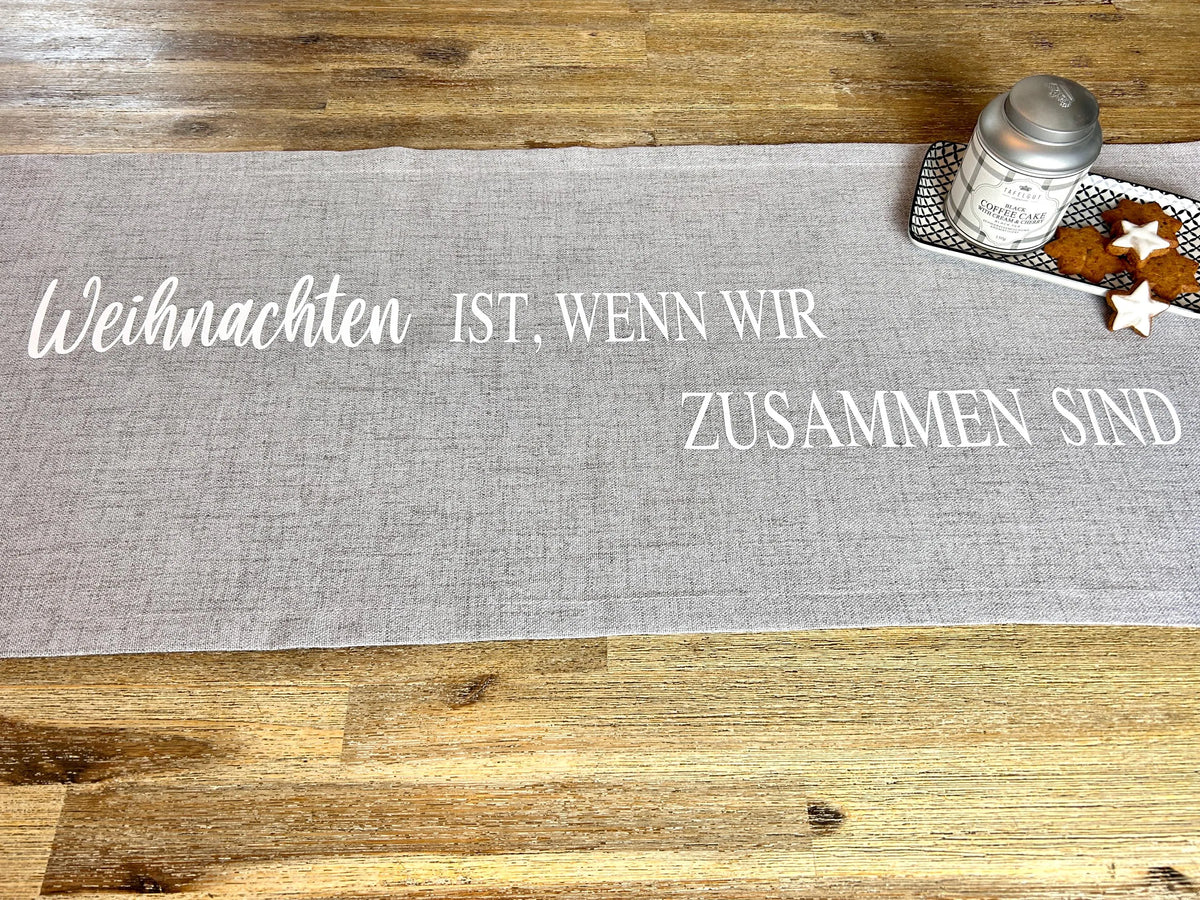Tischläufer Weihnachten ist, wenn wir zusammen sind