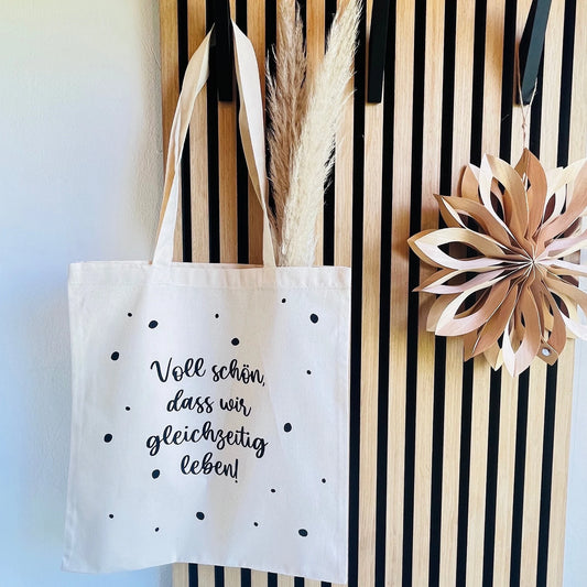 Jutetasche Shopper Voll schön, dass wir gleichzeitig leben!